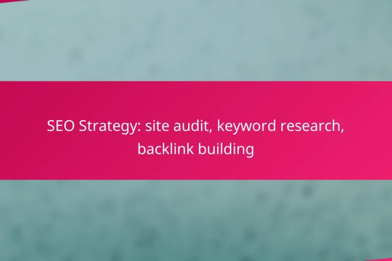 SEO Strategy: site audit, keyword research, backlink building