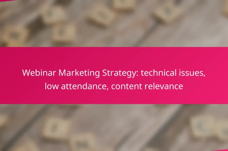 Webinar Marketing Strategy: technical issues, low attendance, content relevance