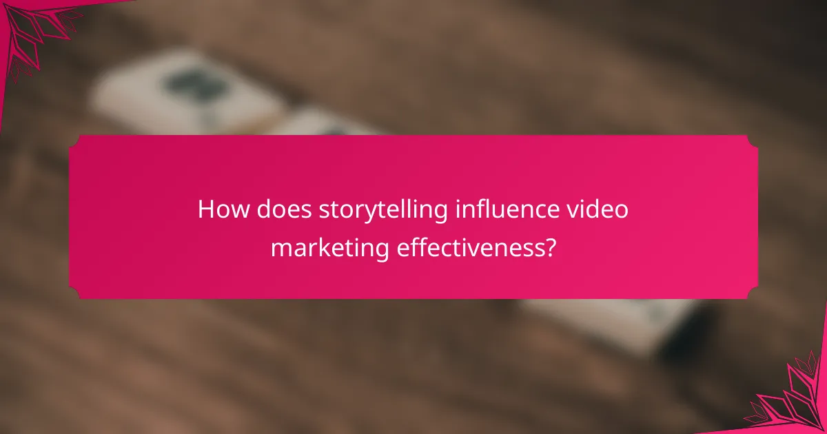 How does storytelling influence video marketing effectiveness?