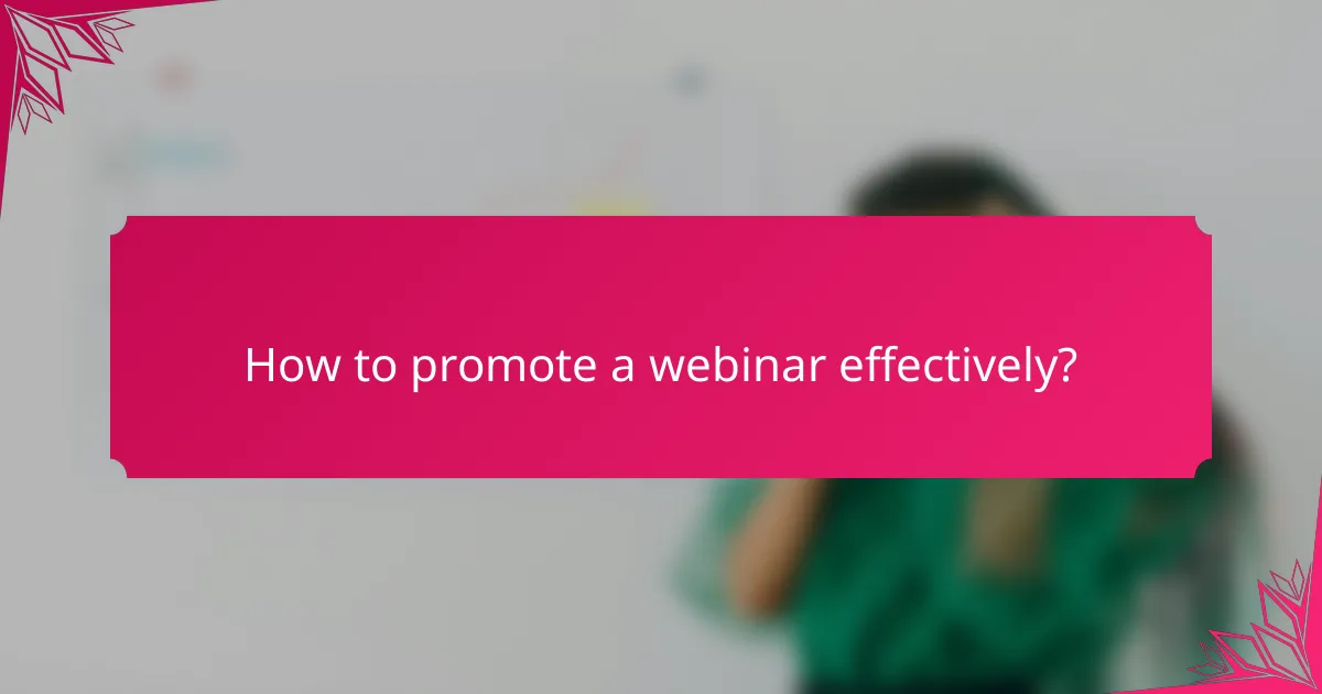 How to promote a webinar effectively?