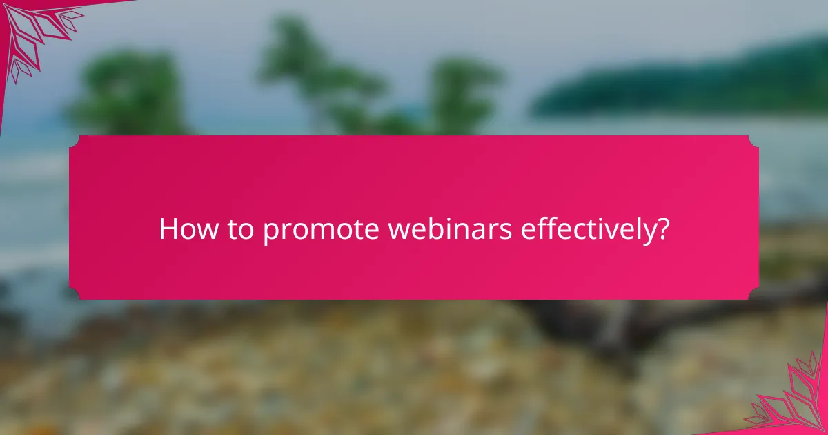 How to promote webinars effectively?
