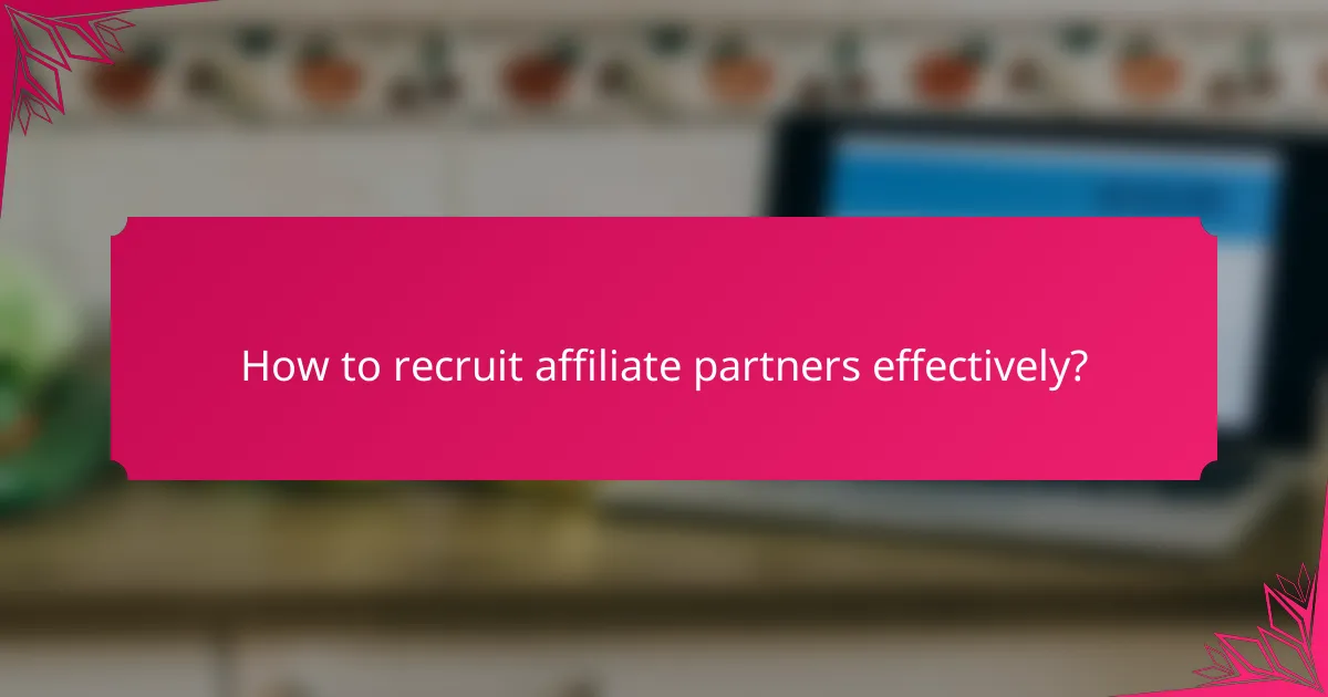 How to recruit affiliate partners effectively?