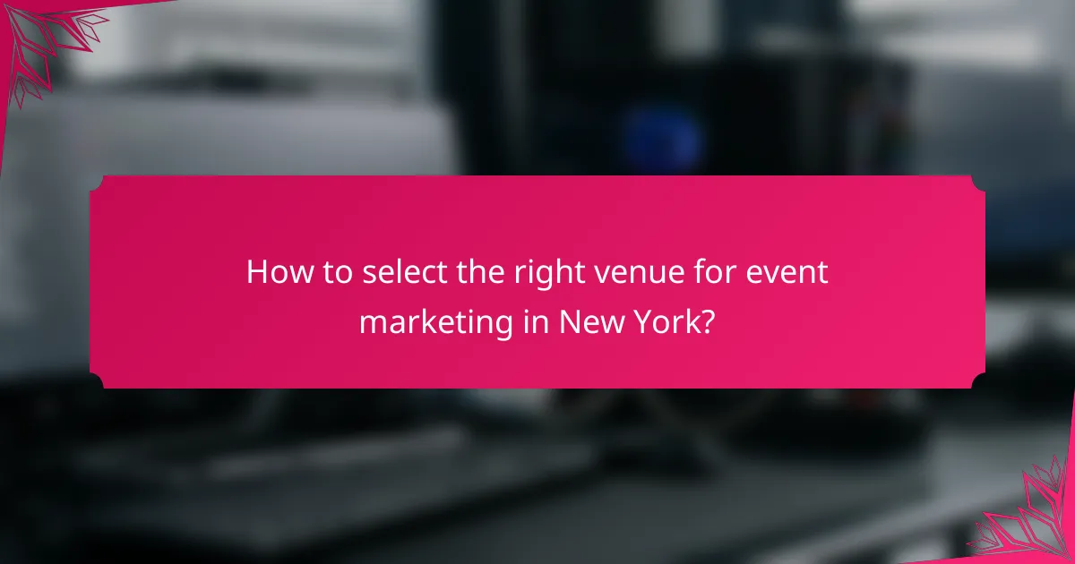 How to select the right venue for event marketing in New York?