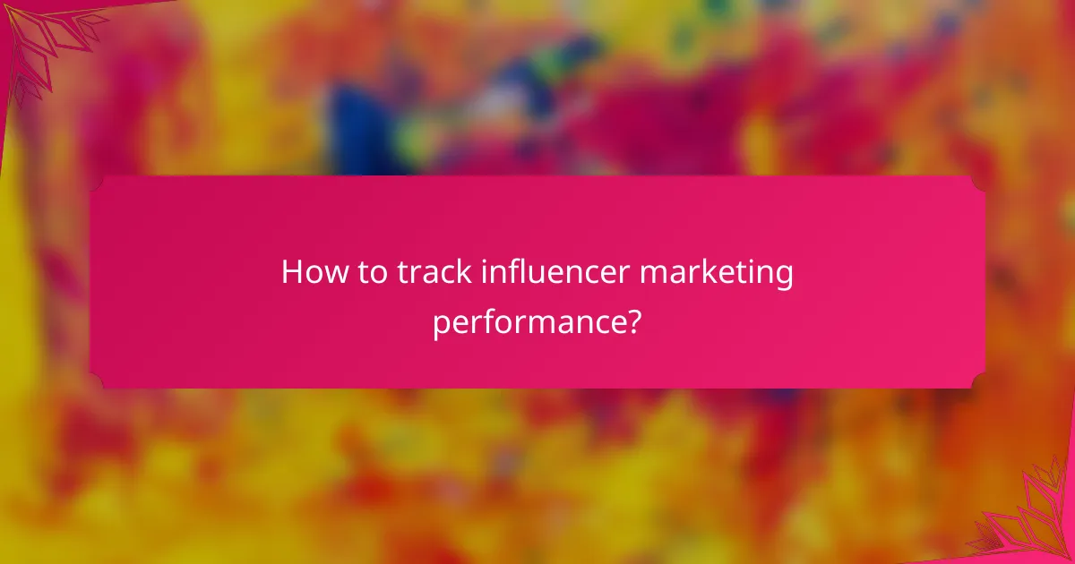 How to track influencer marketing performance?