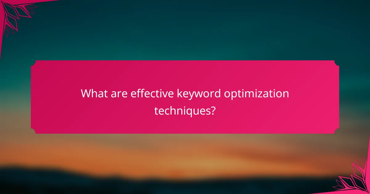 What are effective keyword optimization techniques?