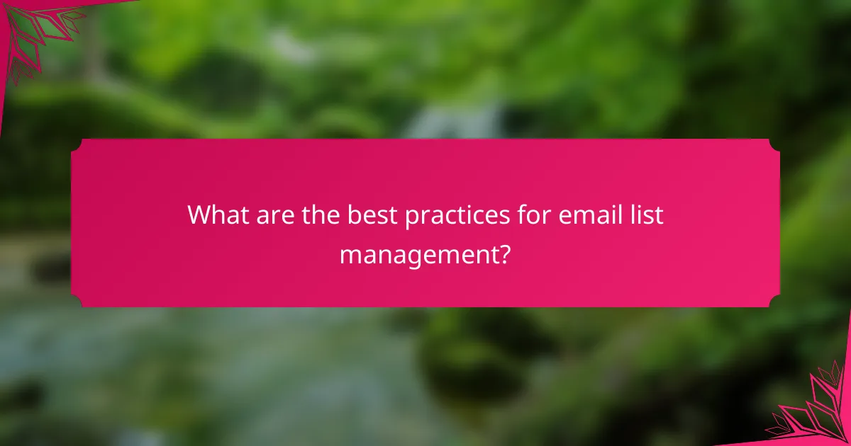 What are the best practices for email list management?